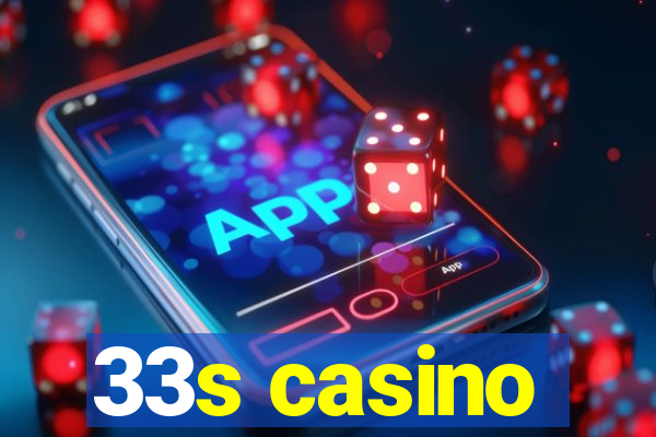 33s casino